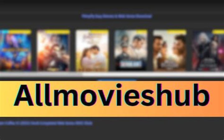 AllMovieHub: The Ultimate Guide to Your Favorite Movie Destination
