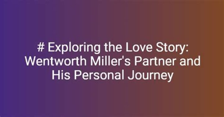 Discovering Wentworth Miller's Partner: A Journey of Love and Acceptance