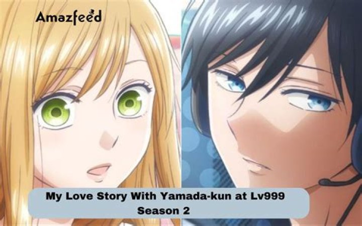My Love Story with Yamada-kun at LV999 Season 2: A Journey Beyond Levels
