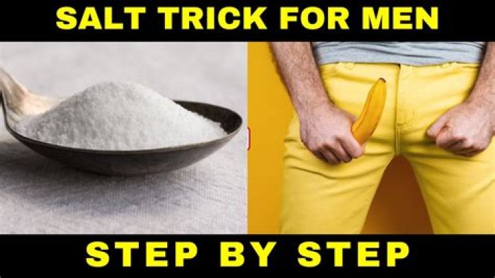 Salt Trick for Large Penis: A Comprehensive Guide to Understanding and Exploring the Trend
