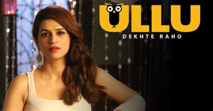 Ullu Full Movie: The Ultimate Guide to India's Hottest Web Series