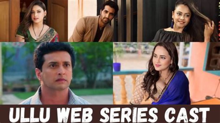 Ullu Online Cast: Exploring the Rise of India's Most Popular Digital Platform